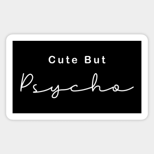 Cute but Psycho Sticker